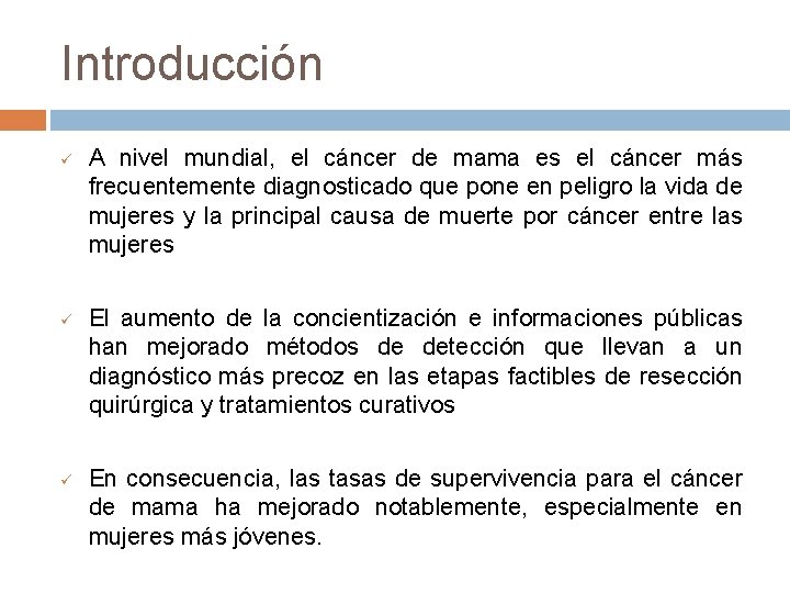Introducción ü ü ü A nivel mundial, el cáncer de mama es el cáncer Introducción ü ü ü A nivel mundial, el cáncer de mama es el cáncer