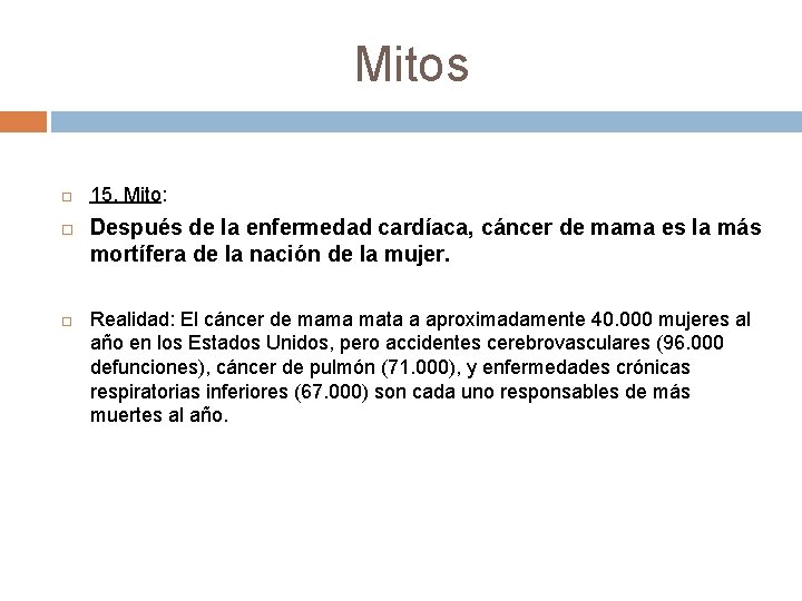 Mitos 15. Mito: Después de la enfermedad cardíaca, cáncer de mama es la más Mitos 15. Mito: Después de la enfermedad cardíaca, cáncer de mama es la más