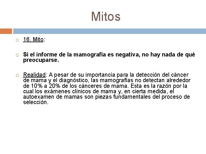 Mitos 16. Mito: Si el informe de la mamografía es negativa, no hay nada Mitos 16. Mito: Si el informe de la mamografía es negativa, no hay nada