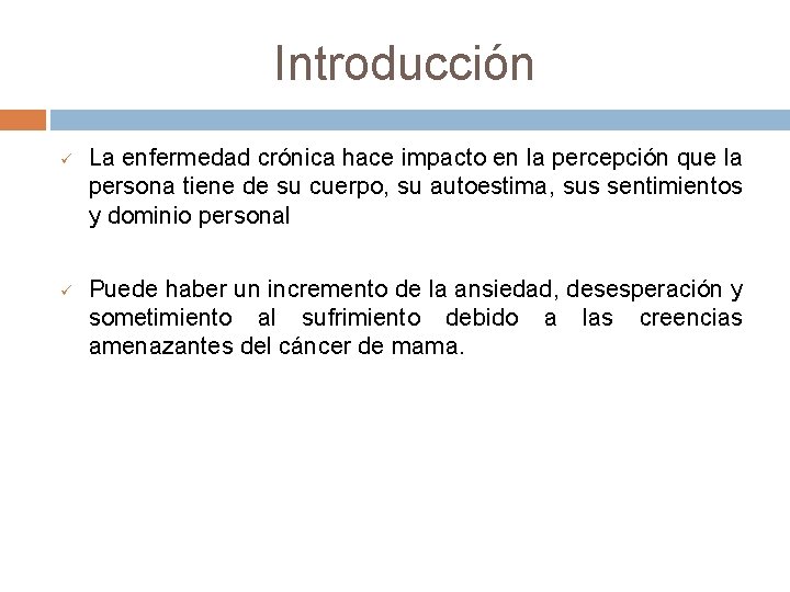 Introducción ü ü La enfermedad crónica hace impacto en la percepción que la persona Introducción ü ü La enfermedad crónica hace impacto en la percepción que la persona