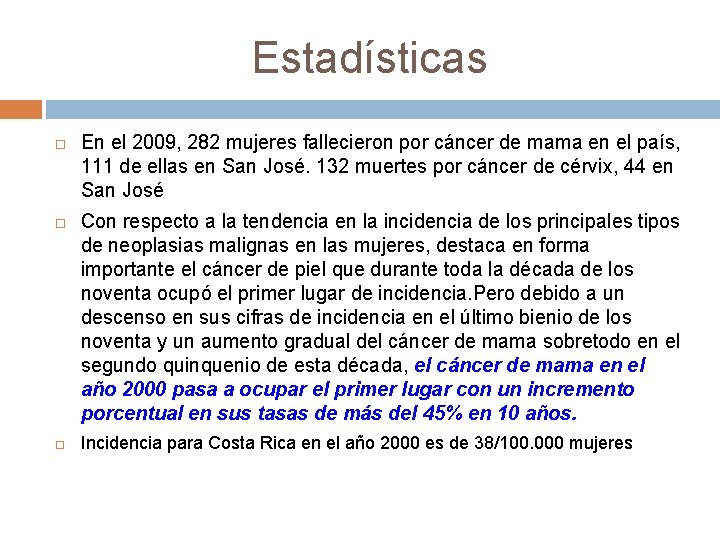 Estadísticas En el 2009, 282 mujeres fallecieron por cáncer de mama en el país, Estadísticas En el 2009, 282 mujeres fallecieron por cáncer de mama en el país,