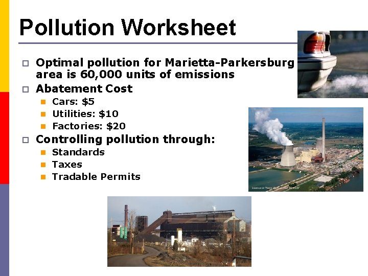 Pollution Worksheet p p Optimal pollution for Marietta-Parkersburg area is 60, 000 units of