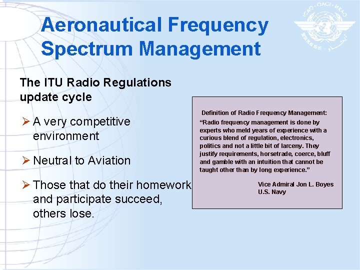 Aeronautical Frequency Spectrum Management The ITU Radio Regulations update cycle Ø A very competitive