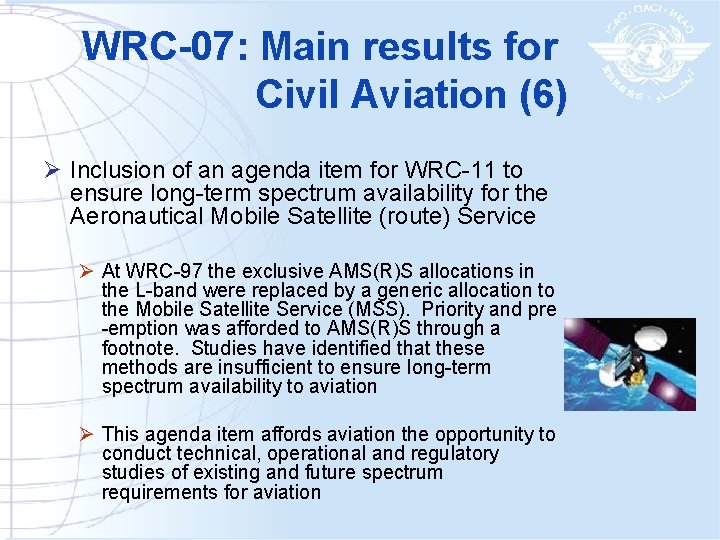 WRC-07: Main results for Civil Aviation (6) Ø Inclusion of an agenda item for