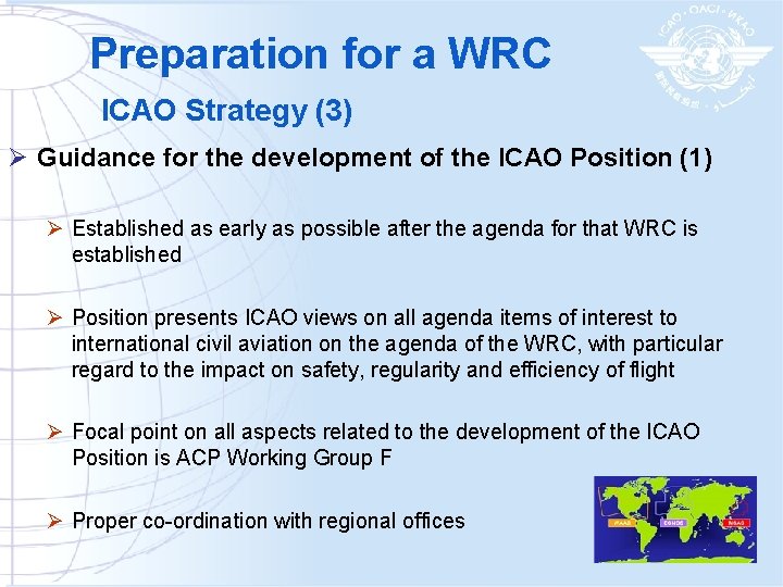 Preparation for a WRC ICAO Strategy (3) Ø Guidance for the development of the