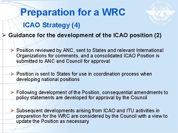 Preparation for a WRC ICAO Strategy (4) Ø Guidance for the development of the