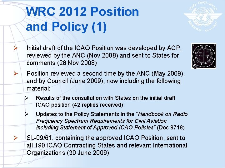WRC 2012 Position and Policy (1) Ø Initial draft of the ICAO Position was