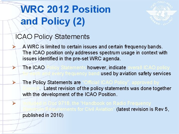WRC 2012 Position and Policy (2) ICAO Policy Statements Ø A WRC is limited