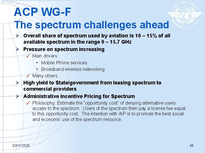 ACP WG-F The spectrum challenges ahead Ø Overall share of spectrum used by aviation