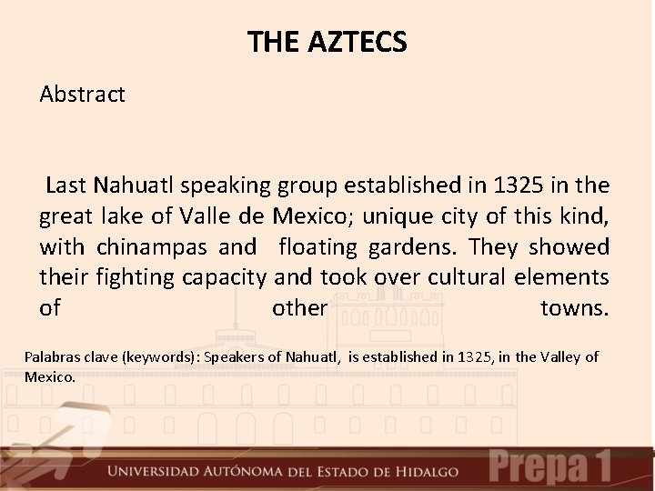 THE AZTECS Abstract Last Nahuatl speaking group established in 1325 in the great lake THE AZTECS Abstract Last Nahuatl speaking group established in 1325 in the great lake