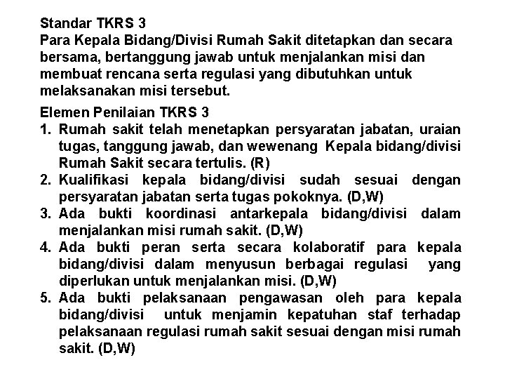 Standar TKRS 3 Para Kepala Bidang/Divisi Rumah Sakit ditetapkan dan secara bersama, bertanggung jawab