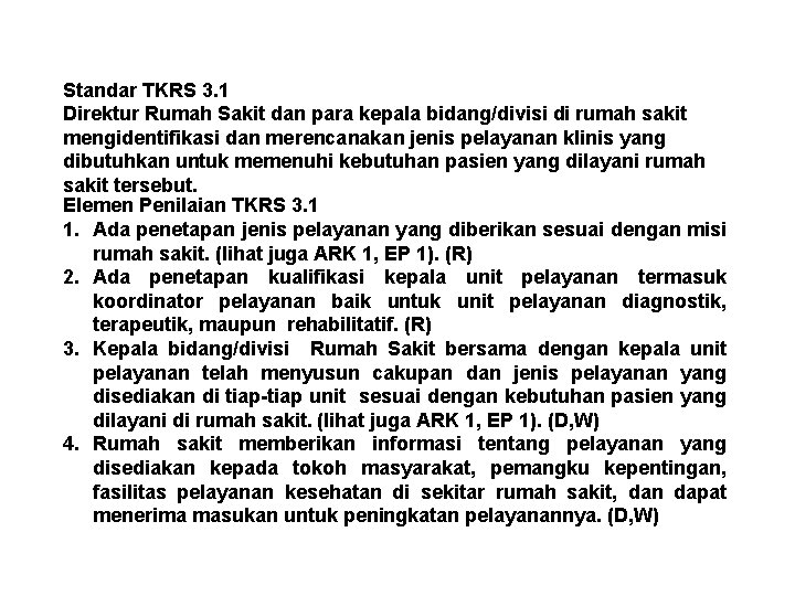 Standar TKRS 3. 1 Direktur Rumah Sakit dan para kepala bidang/divisi di rumah sakit