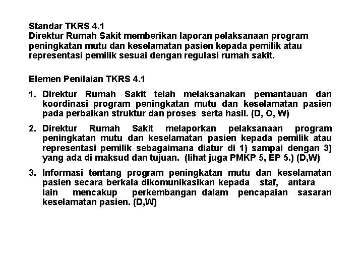 Standar TKRS 4. 1 Direktur Rumah Sakit memberikan laporan pelaksanaan program peningkatan mutu dan