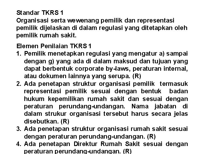 Standar TKRS 1 Organisasi serta wewenang pemilik dan representasi pemilik dijelaskan di dalam regulasi