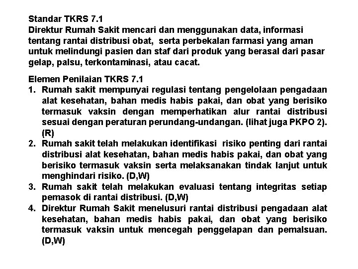 Standar TKRS 7. 1 Direktur Rumah Sakit mencari dan menggunakan data, informasi tentang rantai