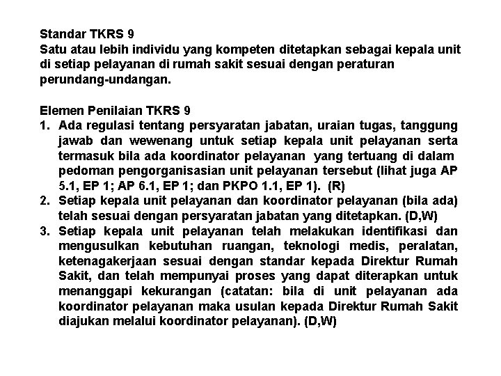 Standar TKRS 9 Satu atau lebih individu yang kompeten ditetapkan sebagai kepala unit di