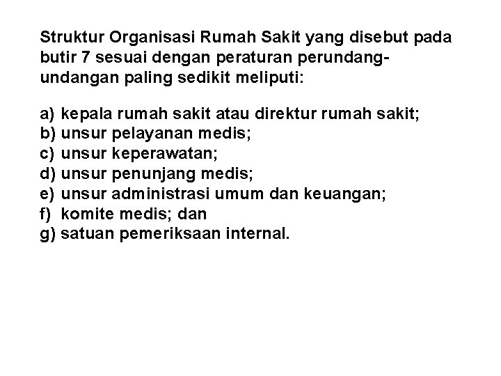 Struktur Organisasi Rumah Sakit yang disebut pada butir 7 sesuai dengan peraturan perundangan paling