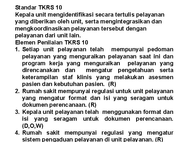 Standar TKRS 10 Kepala unit mengidentifikasi secara tertulis pelayanan yang diberikan oleh unit, serta