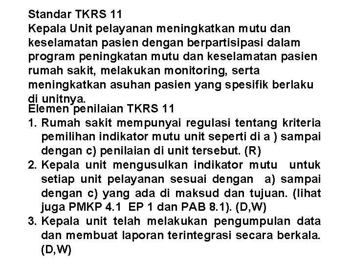 Standar TKRS 11 Kepala Unit pelayanan meningkatkan mutu dan keselamatan pasien dengan berpartisipasi dalam