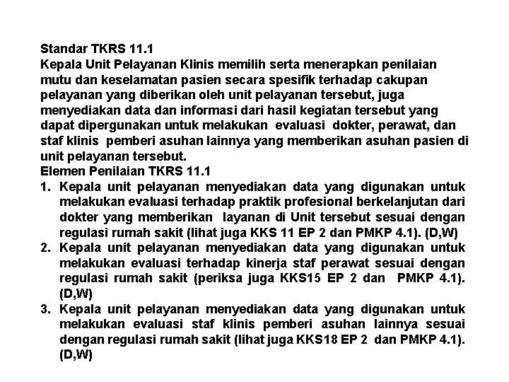 Standar TKRS 11. 1 Kepala Unit Pelayanan Klinis memilih serta menerapkan penilaian mutu dan