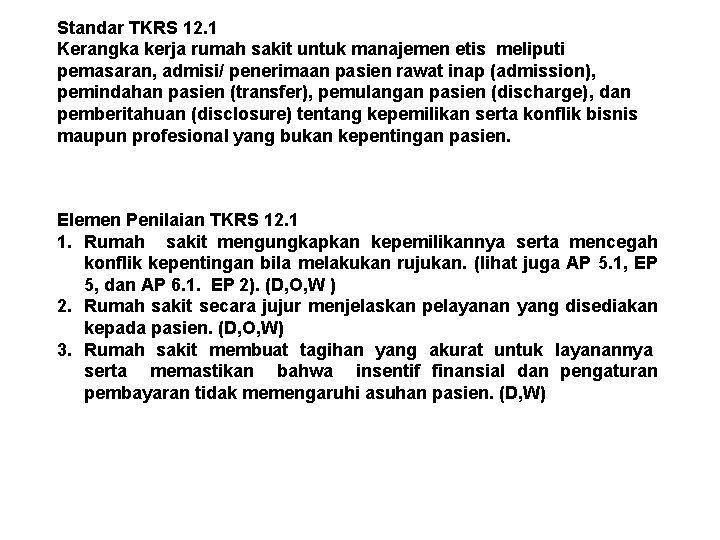 Standar TKRS 12. 1 Kerangka kerja rumah sakit untuk manajemen etis meliputi pemasaran, admisi/