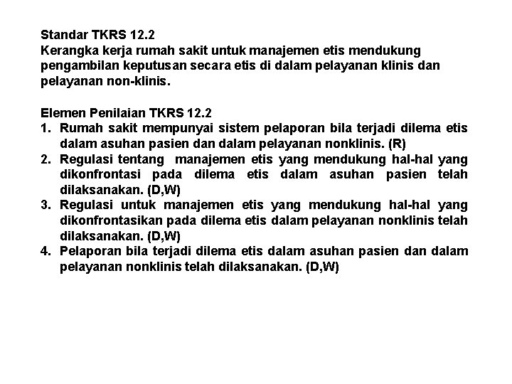 Standar TKRS 12. 2 Kerangka kerja rumah sakit untuk manajemen etis mendukung pengambilan keputusan