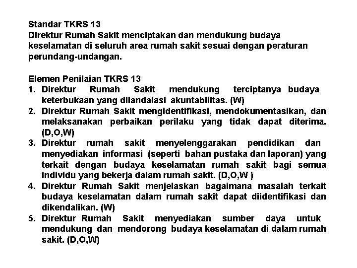 Standar TKRS 13 Direktur Rumah Sakit menciptakan dan mendukung budaya keselamatan di seluruh area