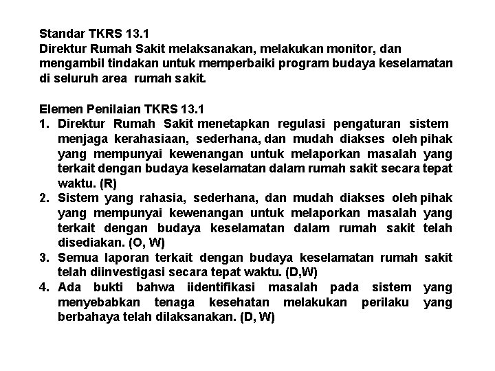 Standar TKRS 13. 1 Direktur Rumah Sakit melaksanakan, melakukan monitor, dan mengambil tindakan untuk