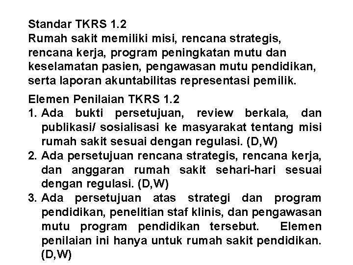 Standar TKRS 1. 2 Rumah sakit memiliki misi, rencana strategis, rencana kerja, program peningkatan