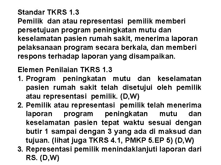 Standar TKRS 1. 3 Pemilik dan atau representasi pemilik memberi persetujuan program peningkatan mutu