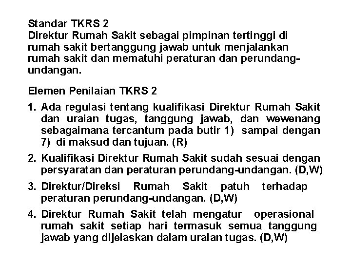 Standar TKRS 2 Direktur Rumah Sakit sebagai pimpinan tertinggi di rumah sakit bertanggung jawab