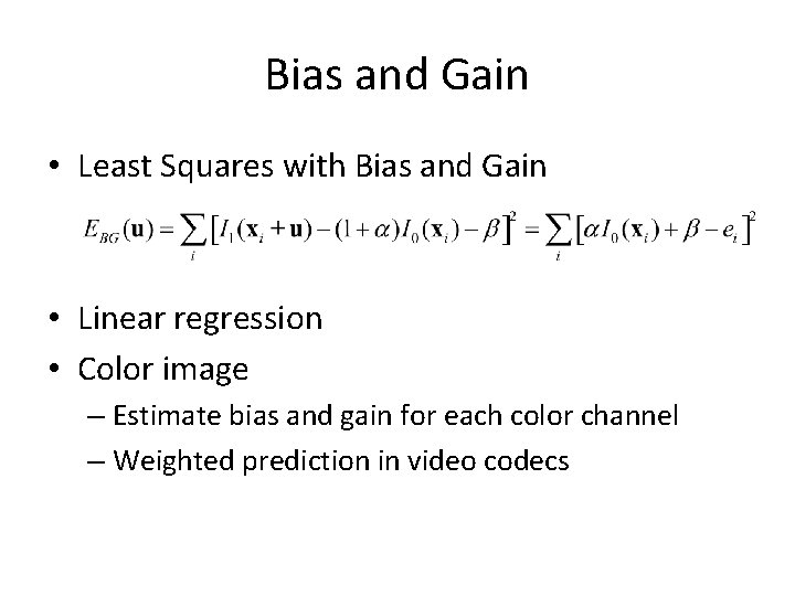 Bias and Gain • Least Squares with Bias and Gain • Linear regression • Bias and Gain • Least Squares with Bias and Gain • Linear regression •