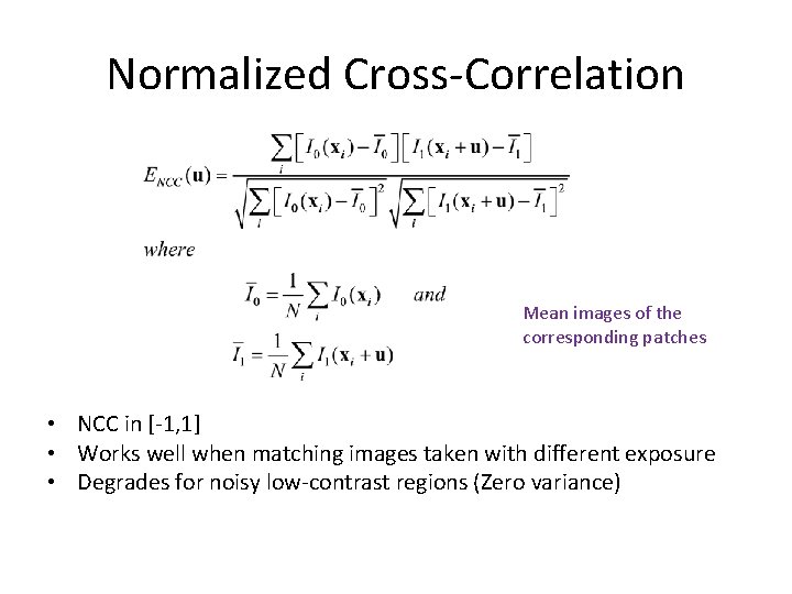 Normalized Cross-Correlation Mean images of the corresponding patches • NCC in [-1, 1] •