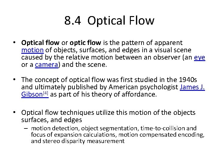8. 4 Optical Flow • Optical flow or optic flow is the pattern of 8. 4 Optical Flow • Optical flow or optic flow is the pattern of