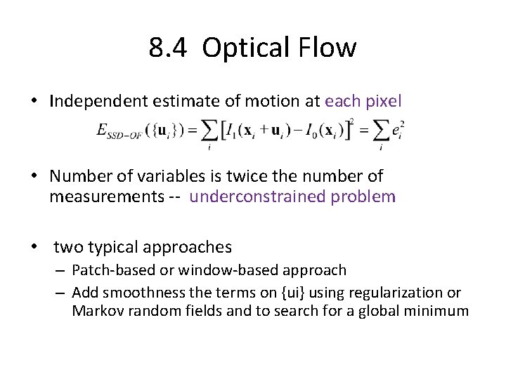 8. 4 Optical Flow • Independent estimate of motion at each pixel • Number 8. 4 Optical Flow • Independent estimate of motion at each pixel • Number