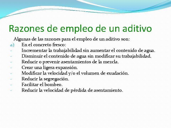 Razones de empleo de un aditivo Algunas de las razones para el empleo de Razones de empleo de un aditivo Algunas de las razones para el empleo de