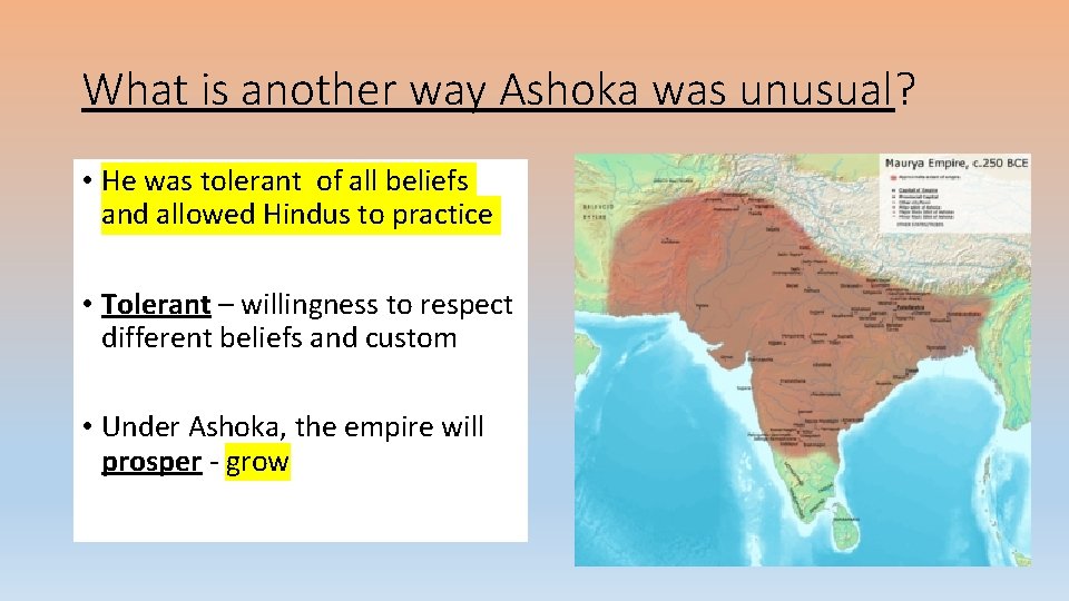 What is another way Ashoka was unusual? • He was tolerant of all beliefs