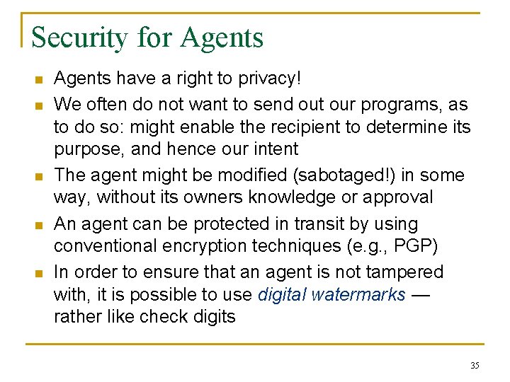 Security for Agents n n n Agents have a right to privacy! We often
