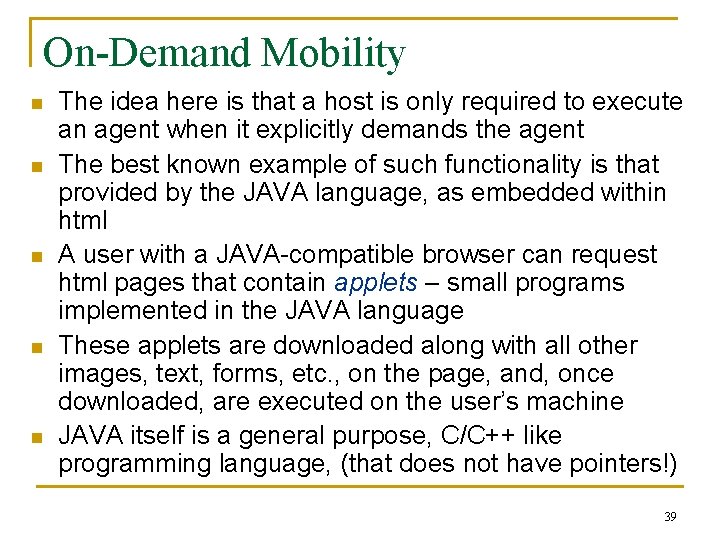 On-Demand Mobility n n n The idea here is that a host is only