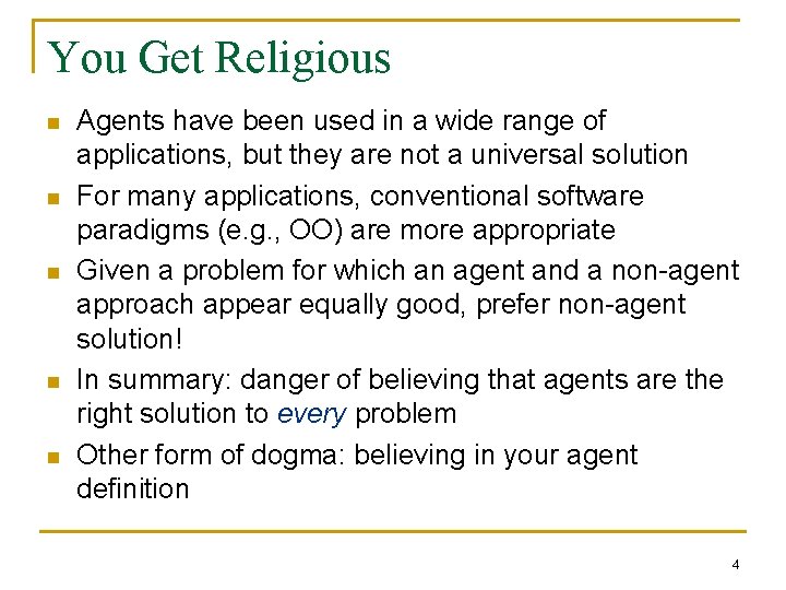 You Get Religious n n n Agents have been used in a wide range