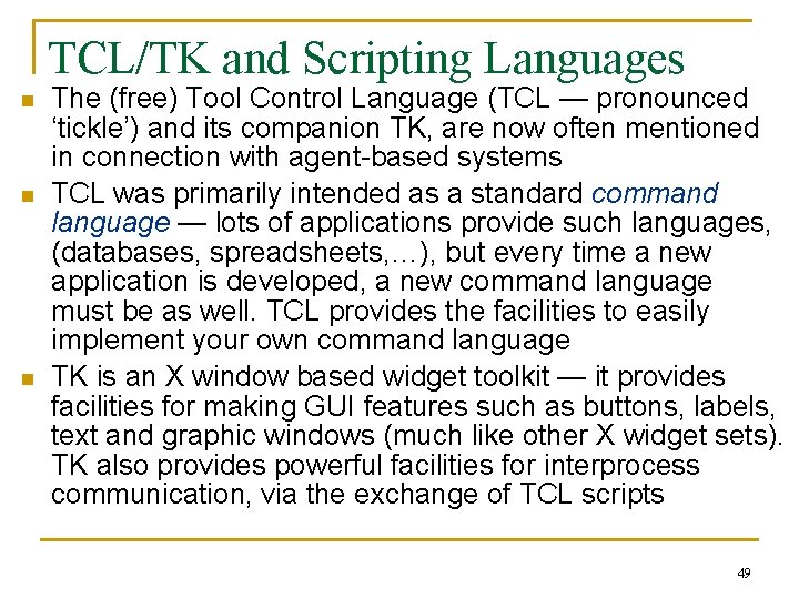 TCL/TK and Scripting Languages n n n The (free) Tool Control Language (TCL —