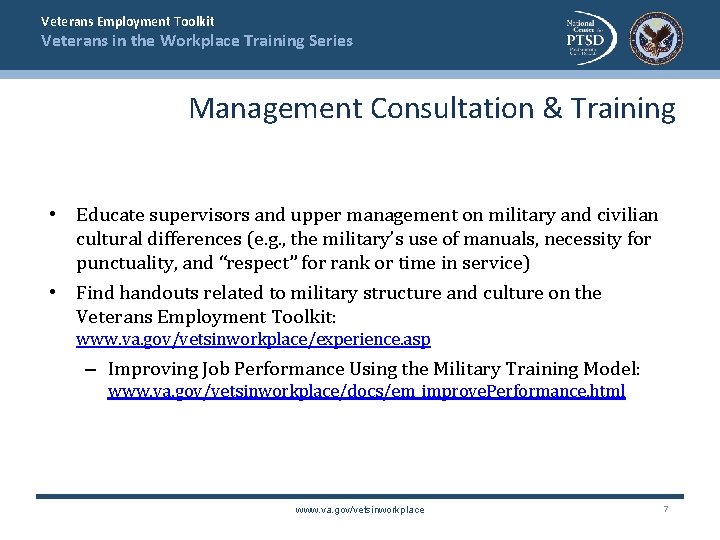 Veterans Employment Toolkit Veterans in the Workplace Training Series Management Consultation & Training •