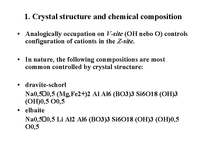 1. Crystal structure and chemical composition • Analogically occupation on V-site (OH nebo O)