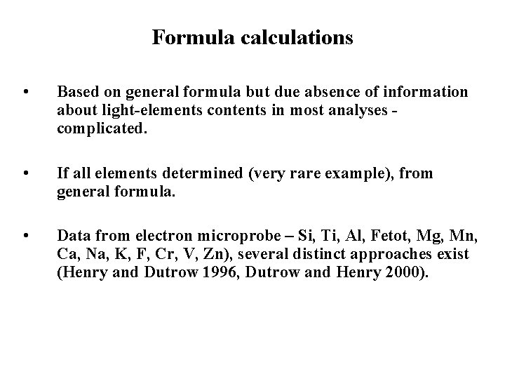 Formula calculations • Based on general formula but due absence of information about light-elements