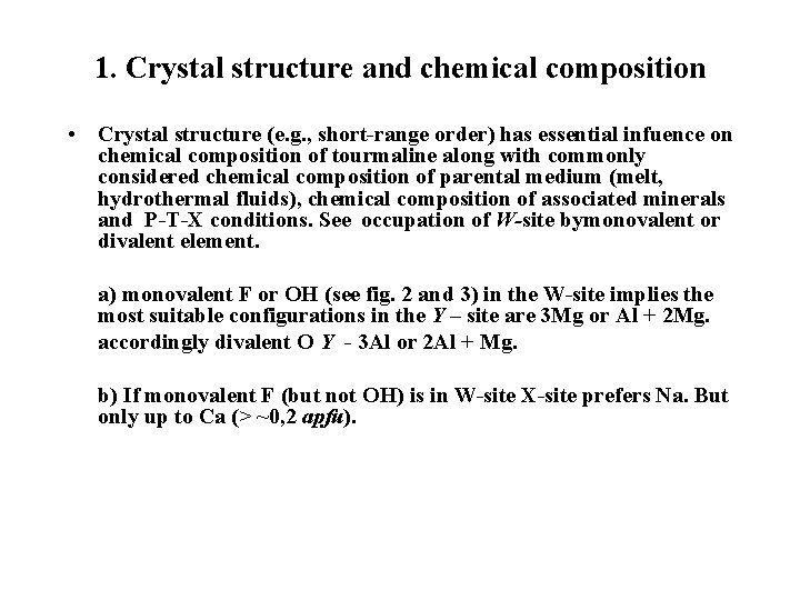 1. Crystal structure and chemical composition • Crystal structure (e. g. , short-range order)