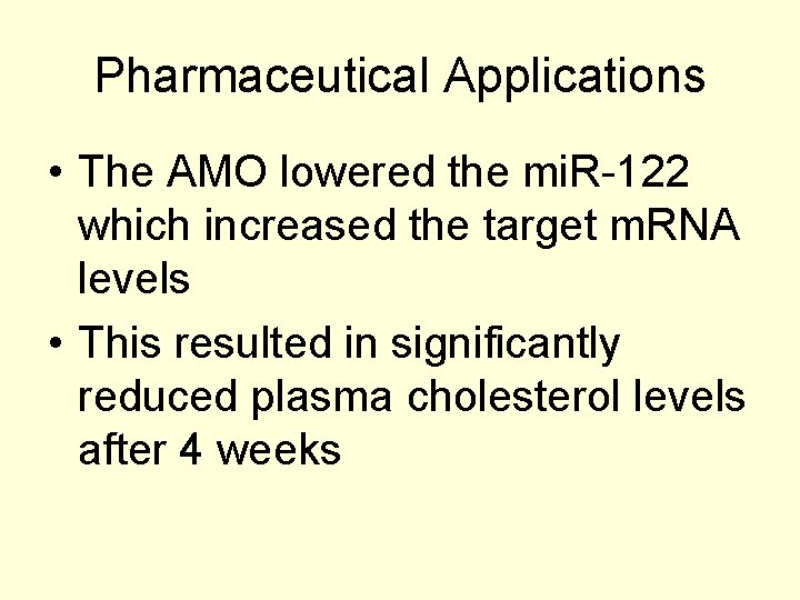 Pharmaceutical Applications • The AMO lowered the mi. R-122 which increased the target m.