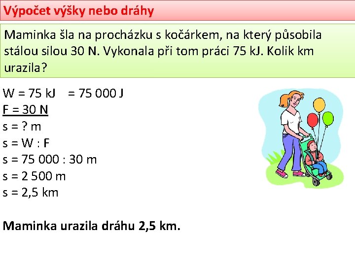 Výpočet výšky nebo dráhy Maminka šla na procházku s kočárkem, na který působila stálou