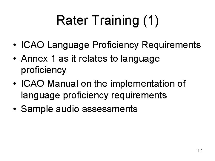 Rater Training (1) • ICAO Language Proficiency Requirements • Annex 1 as it relates