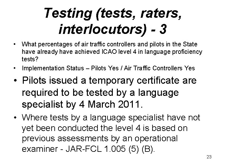 Testing (tests, raters, interlocutors) - 3 • What percentages of air traffic controllers and