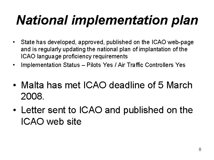 National implementation plan • State has developed, approved, published on the ICAO web-page and